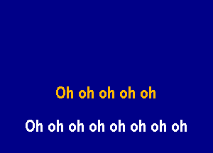 Ohohohohoh

Ohohohohohohohoh