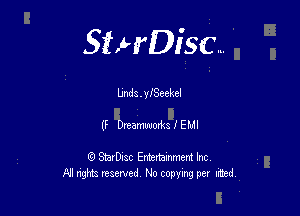 SiwDisc...

lands. yiSeekel

(F Drtenmoma f EMI

Q StarD-ac Entertamment Inc
All nghbz reserved No copying per med,