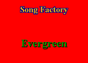 Song Factory