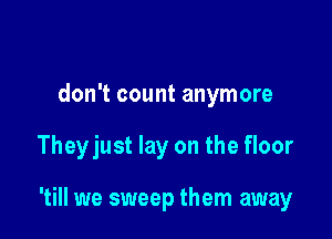 But used to be's

don't count anymore

Theyju'
M-m-