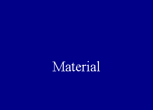 Material