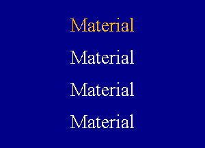 Material
Material
Material

Material