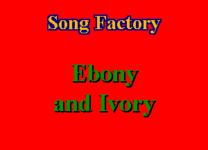 Song Factory