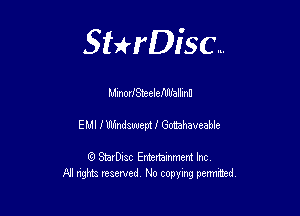 Sthisc...

MinorJSteelenIhbllmn

Efu1l J'Uhindsuueph' Gomhaveable

StarDisc Entertainmem Inc
All nghta reserved No ccpymg permitted