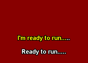 anreadytorun .....

Readytorun .....