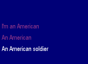 An American soldier