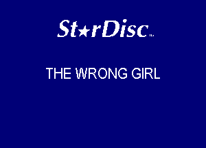 Sterisc...

THE WRONG GIRL