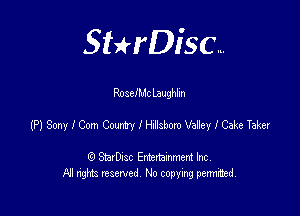 SHrDisc...

RoselMc Laughlin

(PISmyICunCmmlFHskmoVaEeleakeTaker

(9 StarDIsc Entertaxnment Inc.
NI rights reserved No copying pennithed.
