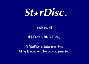 Sterisc...

Bemharlelll

(P) Certerz-BMG I Sony

8) StarD-ac Entertamment Inc
All nghbz reserved No copying permithed,