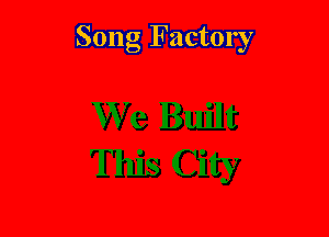 Song Factory