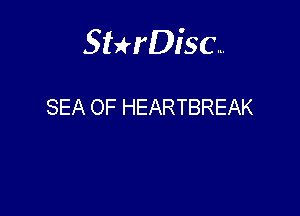 Sterisc...

SEA OF HEARTBREAK