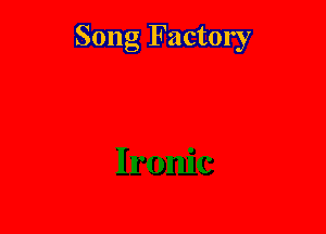 Song Factory