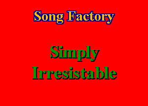 Song Factory