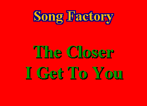 Song Factory
