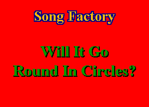 Song Factory