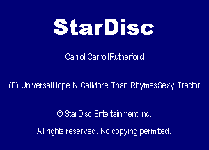 SitaIrIDisc

CatrallCarrollRuhemrd

(P) WersdHope N Cainle Than RhymesSexy Trader

(9 StarDISC Entertarnment Inc.
NI rights reserved, No copying permitted