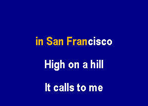 in San Francisco

HMhonahm

It calls to me