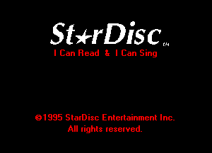 StaerisCm

I Can Read 3x I Can Sing

01995 SlaIDisc Enteuainmcnl Inc.
All rights leselvcd.