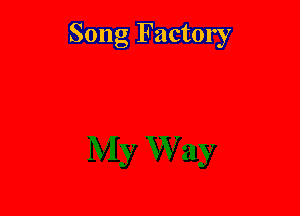 Song Factory