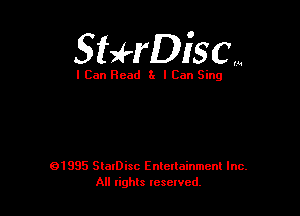 SthisCm

I Can Read 3x I Can Sing

01995 SlaIDisc Enteuainmcnl Inc.
All rights leselvcd.