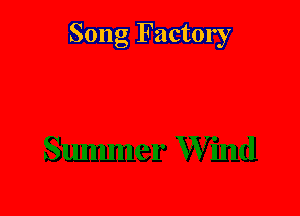 Song Factory