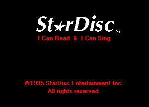Sthiscm

I Can Read Ix I Can Sing

01995 SlarDisc Entellainmcnl Inc.
All rights reselvcd.