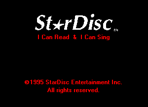 StaH'Disa

I Can Read 3x I Can Sing

01995 SlaIDisc Enteuainmcnl Inc.
All rights leselvcd.