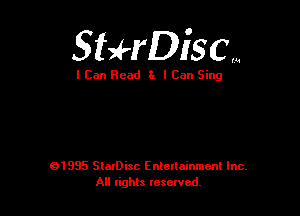 Sthiscm

I Can Read 3x I Can Sing

01995 SlaIDisc Enteuainmcnl Inc.
All rights leselvcd.