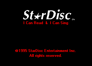 5ttH'DiSCN

I Can Read 3x I Can Sing

01995 SlaIDisc Enteuainmcnl Inc.
All rights leselvcd.
