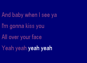 yeah yeah