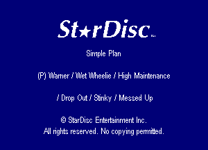 SHrDisc...

Smple Plan

(P) Wamer IWd Wheehe I Hzgh Mairtenanoe

lep Out! Stnky I Messed Up

(9 SmrDIsc Entertainment Inc
NI rights reserved, No copying permithecl