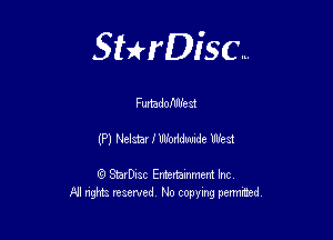Sterisc...

Furtadoftnfed

(P) Helm! IWe West

8) StarD-ac Entertamment Inc
All nghbz reserved No copying permithed,