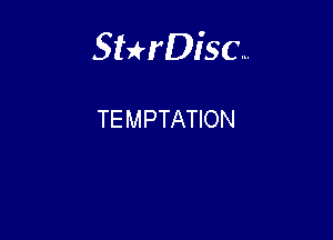 Sterisc...

TEMPTATION