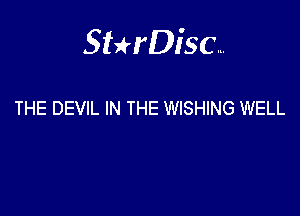 Sterisc...

THE DEVIL IN THE WISHING WELL
