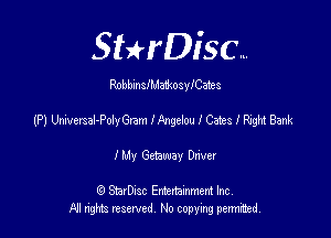 SHrDisc...

RobbmsIMmkosyICates

(P) Univetsal-Podnyam I Angch I Gates I Right Bank

IMy Gemway Dnver

(Q SmrDIsc Entertainment Inc
NI rights reserved, No copying permimed