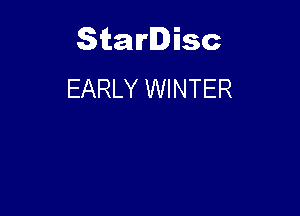 Starlisc
EARLY WINTER