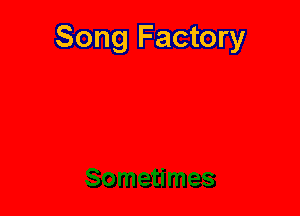 Song Factory