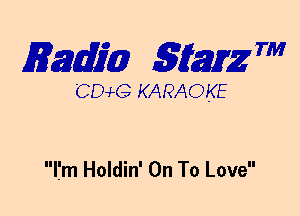 mm 5mg 7'

DCvLG KARAOKE

.m Holdin' On To Love