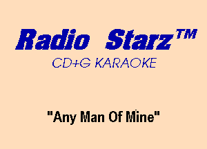 mm 5mg 7'

CEHG KARAOKE

Any Man Of Mine