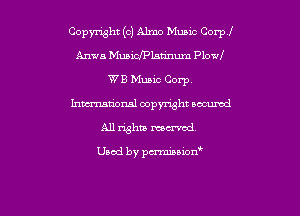 Copyright (0) Alma MUMC Corp!

Anya MmmdPLsnnum Plow!
WB Munc Corp
hmationsl copyright nocumd
All rights mem'od

Used by pwminwn'