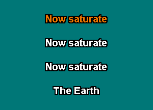 Now saturate

Now saturate

Now saturate

The Earth