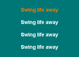 Swing life away
Swing life away

Swing life away

Swing life away