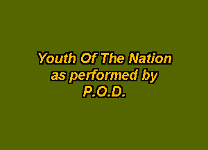 Youth Of The Nation

as performed by
P.O.D.