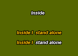 Inside

Inside! stand alone

Inside! stand aione