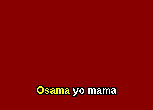 Osama yo mama