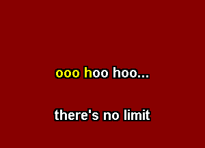 ooo hoo hoo...

there's no limit