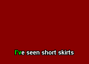 Pve seen short skirts