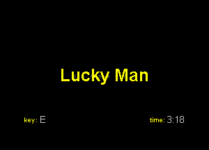 Lucky Man