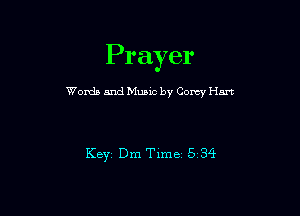Prayer

Womb and Music by Corey Han

KBYI Dm Time 5 34