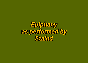 Epiphany

as performed by
Staind